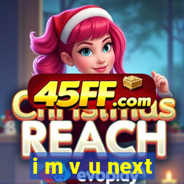 i m v u next